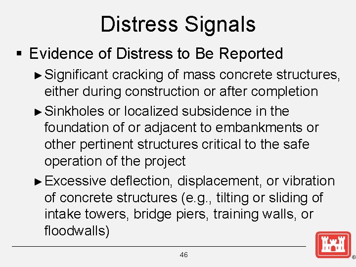 Distress Signals § Evidence of Distress to Be Reported ► Significant cracking of mass