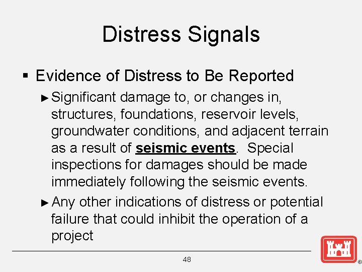 Distress Signals § Evidence of Distress to Be Reported ► Significant damage to, or