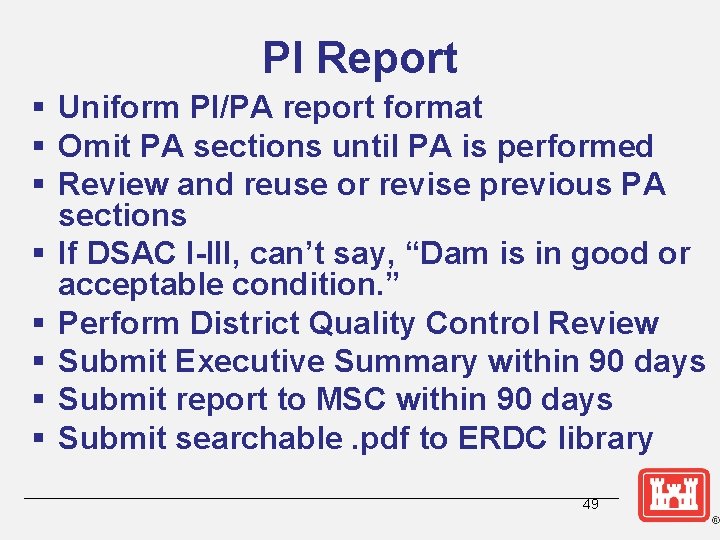 PI Report § Uniform PI/PA report format § Omit PA sections until PA is