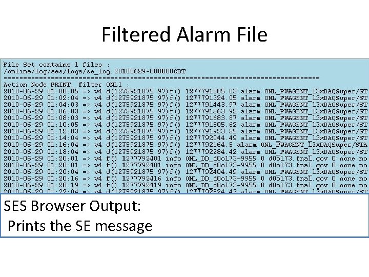 Filtered Alarm File SES Browser Output: Prints the SE message 