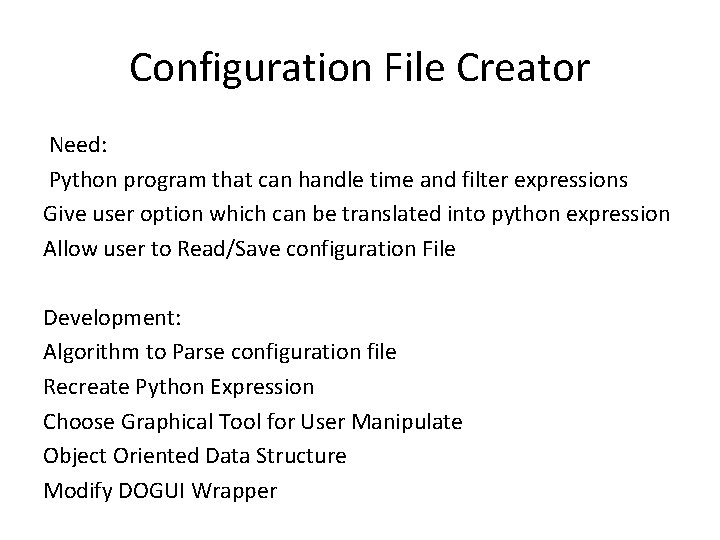 Configuration File Creator Need: Python program that can handle time and filter expressions Give