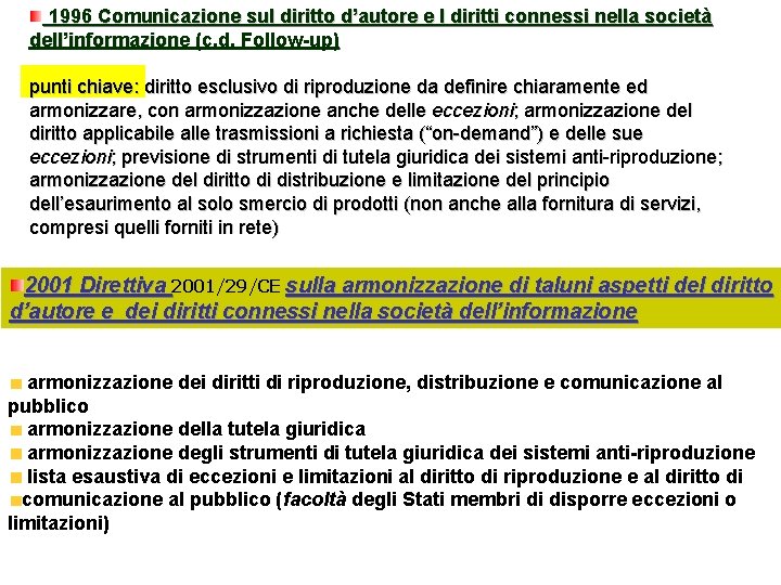 1996 Comunicazione sul diritto d’autore e I diritti connessi nella società dell’informazione (c. d.