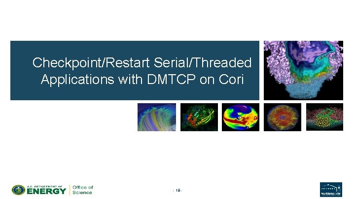 Checkpoint/Restart Serial/Threaded Applications with DMTCP on Cori - 18 - 