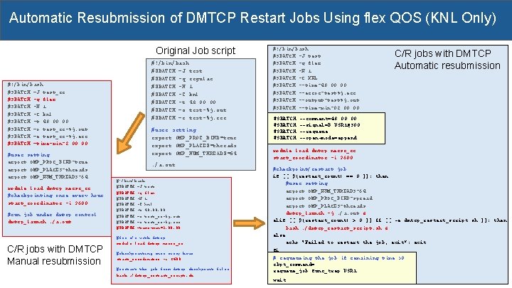 Automatic Resubmission of DMTCP Restart Jobs Using flex QOS (KNL Only) Original Job script