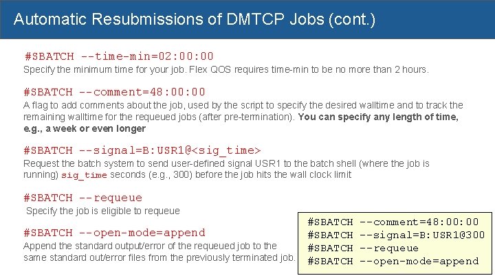 Automatic Resubmissions of DMTCP Jobs (cont. ) #SBATCH --time-min=02: 00 Specify the minimum time