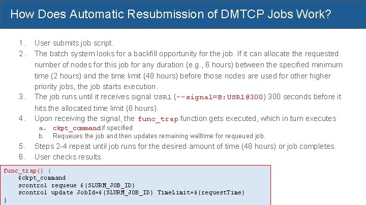 How Does Automatic Resubmission of DMTCP Jobs Work? 1. 2. 3. User submits job
