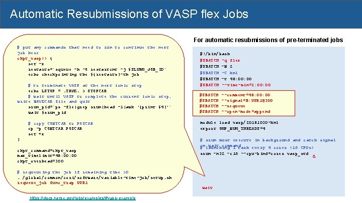 Automatic Resubmissions of VASP flex Jobs For automatic resubmissions of pre-terminated jobs Regular QOS