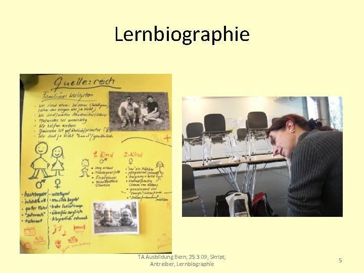 Lernbiographie TA Ausbildung Bern, 25. 3. 09, Skript, Antreiber, Lernbiographie 5 