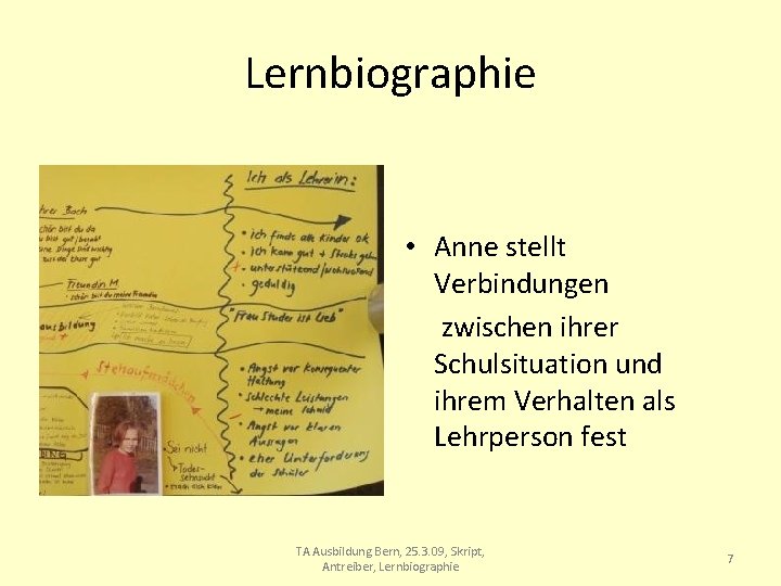 Lernbiographie • Anne stellt Verbindungen zwischen ihrer Schulsituation und ihrem Verhalten als Lehrperson fest