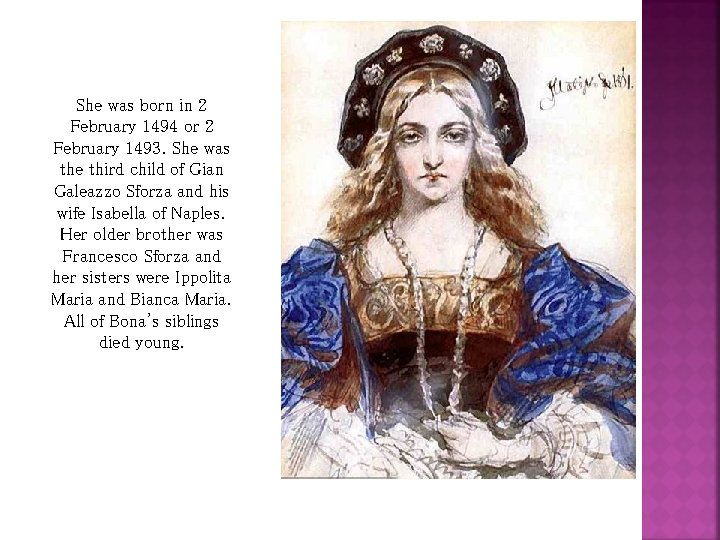 She was born in 2 February 1494 or 2 February 1493. She was the