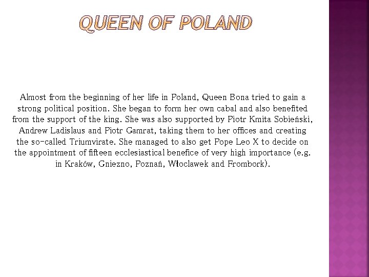 QUEEN OF POLAND Almost from the beginning of her life in Poland, Queen Bona