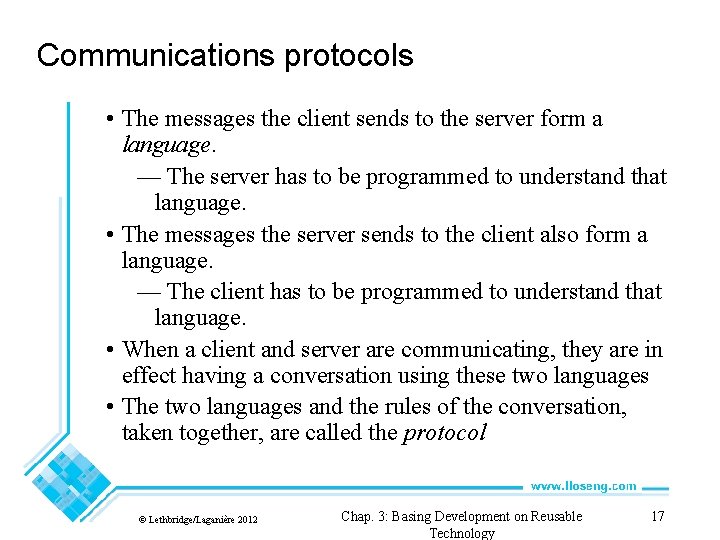 Communications protocols • The messages the client sends to the server form a language.