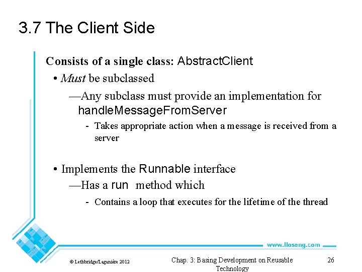 3. 7 The Client Side Consists of a single class: Abstract. Client • Must