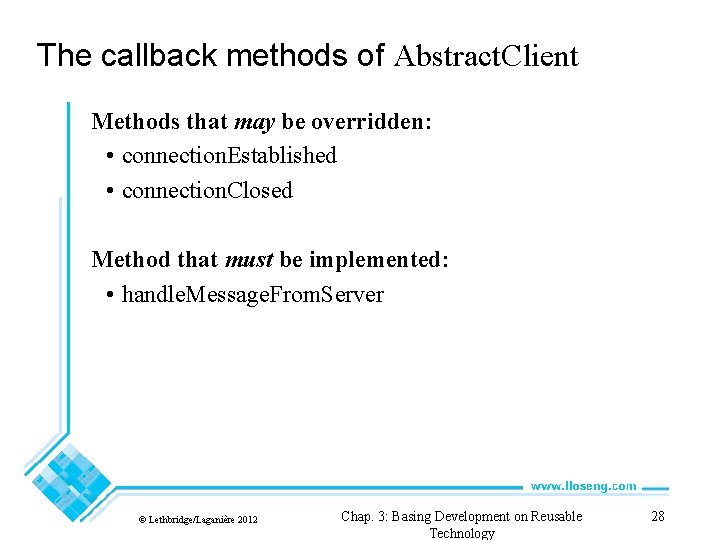 The callback methods of Abstract. Client Methods that may be overridden: • connection. Established