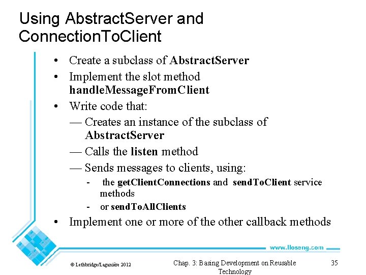 Using Abstract. Server and Connection. To. Client • Create a subclass of Abstract. Server