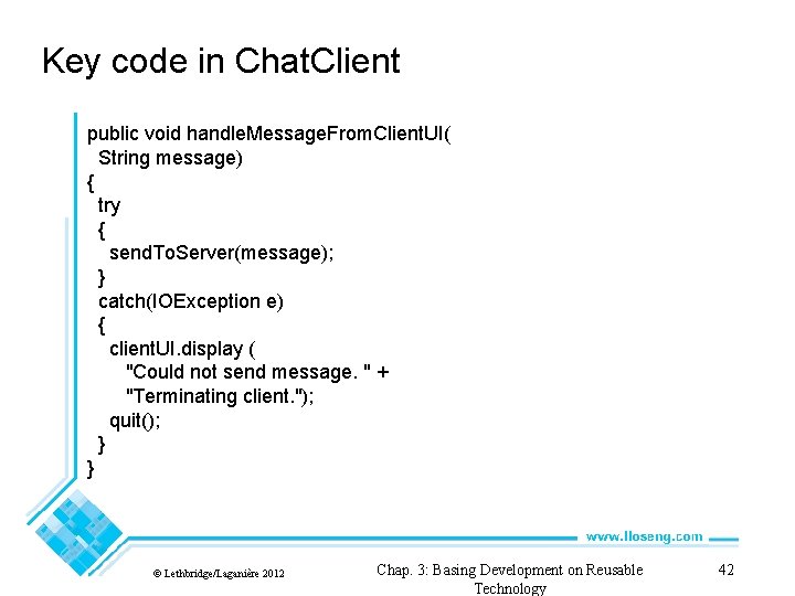 Key code in Chat. Client public void handle. Message. From. Client. UI( String message)