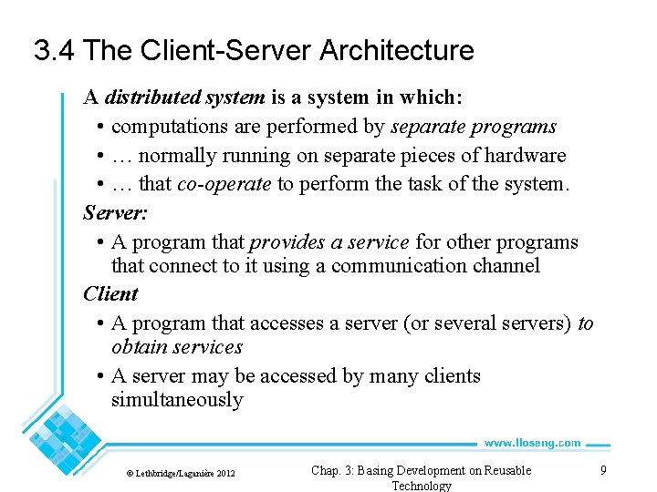3. 4 The Client-Server Architecture A distributed system is a system in which: •