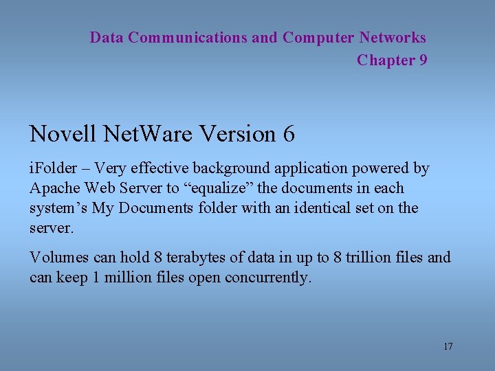 Data Communications and Computer Networks Chapter 9 Novell Net. Ware Version 6 i. Folder