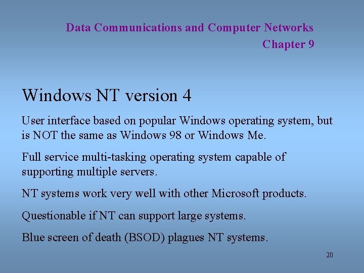 Data Communications and Computer Networks Chapter 9 Windows NT version 4 User interface based