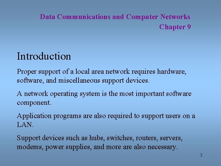 Data Communications and Computer Networks Chapter 9 Introduction Proper support of a local area
