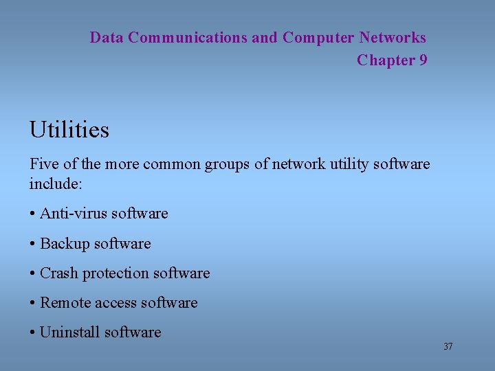 Data Communications and Computer Networks Chapter 9 Utilities Five of the more common groups