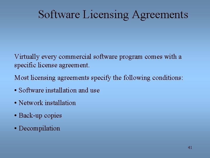 Software Licensing Agreements Virtually every commercial software program comes with a specific license agreement.