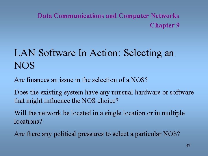 Data Communications and Computer Networks Chapter 9 LAN Software In Action: Selecting an NOS