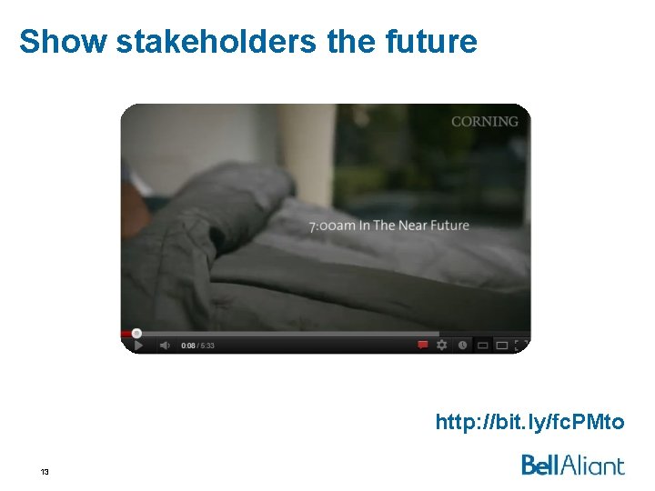Show stakeholders the future http: //bit. ly/fc. PMto 13 
