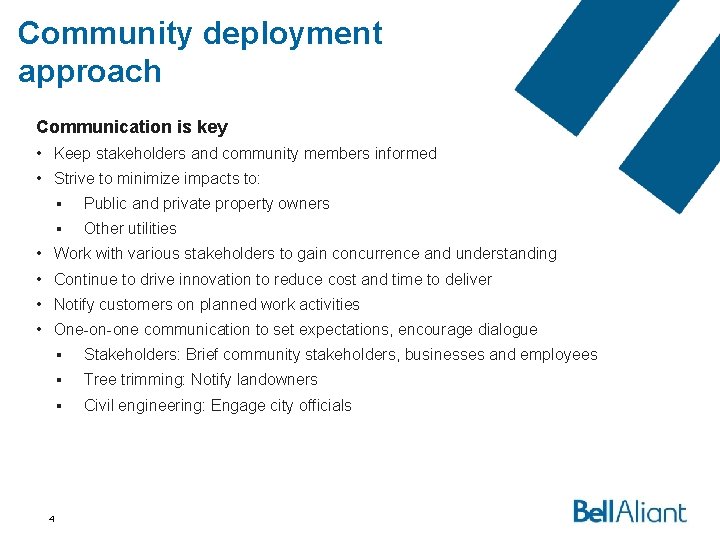 Community deployment approach Communication is key • Keep stakeholders and community members informed •