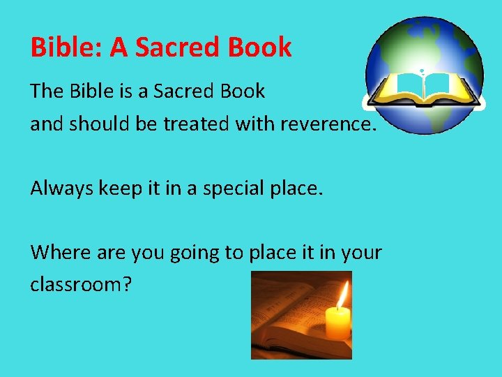 Bible: A Sacred Book The Bible is a Sacred Book and should be treated