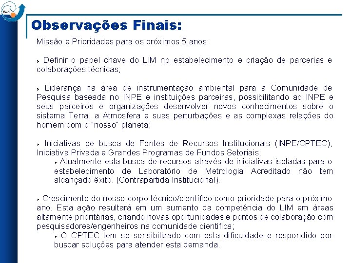 Observações Finais: Missão e Prioridades para os próximos 5 anos: Definir o papel chave
