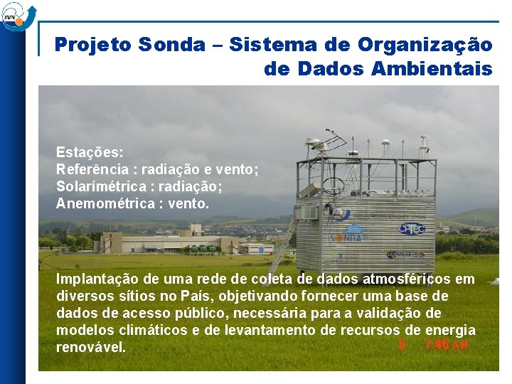 Projeto Sonda – Sistema de Organização de Dados Ambientais Estações: Referência : radiação e