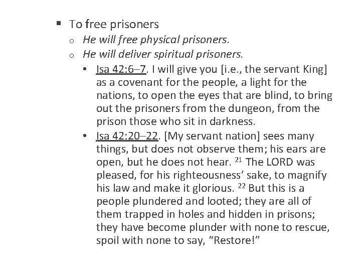 § To free prisoners o o He will free physical prisoners. He will deliver