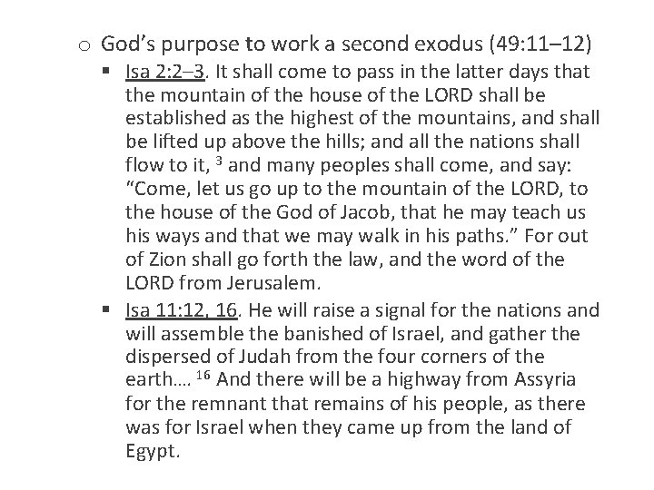 o God’s purpose to work a second exodus (49: 11– 12) § Isa 2: