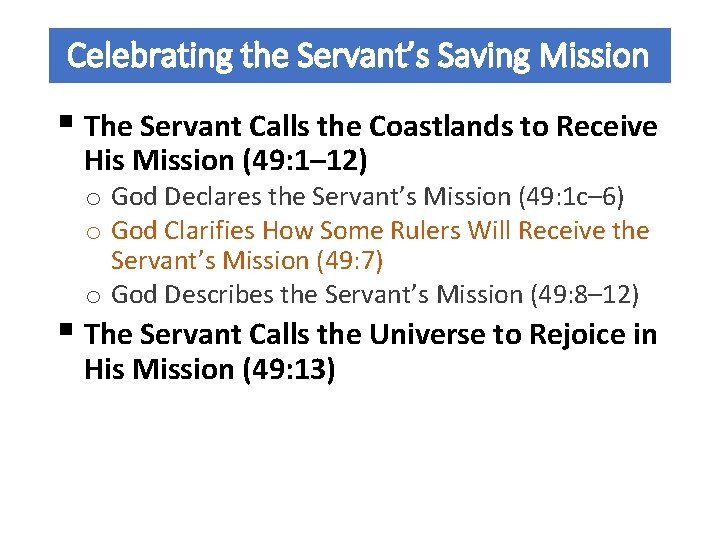 Celebrating the Servant’s Saving Mission § The Servant Calls the Coastlands to Receive His