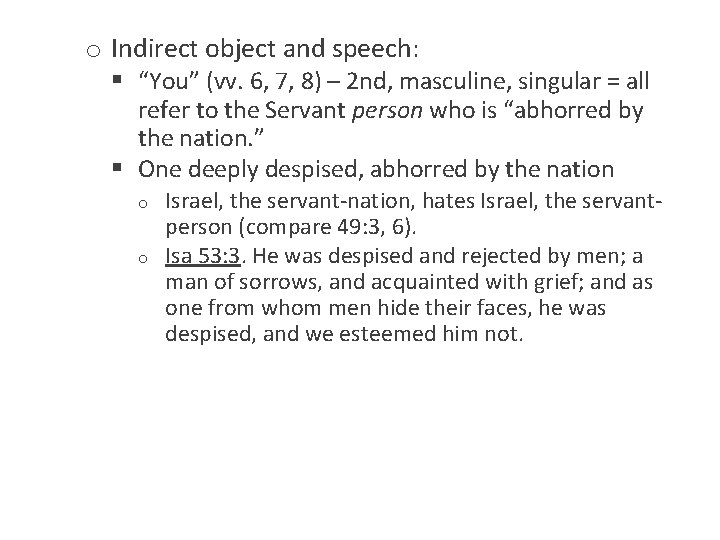 o Indirect object and speech: § “You” (vv. 6, 7, 8) – 2 nd,