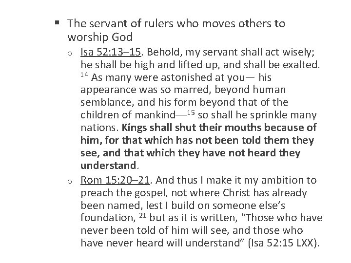 § The servant of rulers who moves others to worship God o o Isa