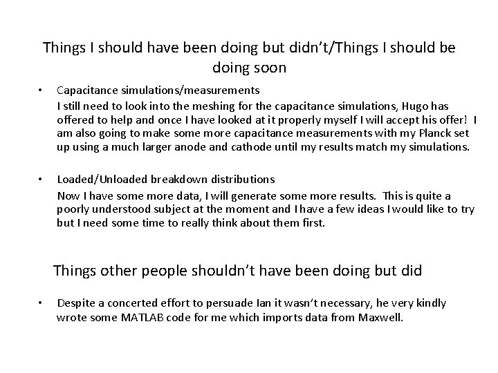 Things I should have been doing but didn’t/Things I should be doing soon •