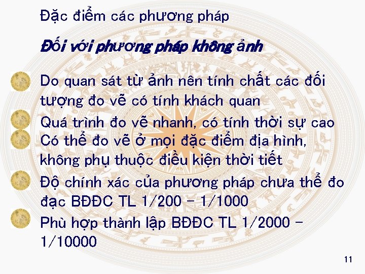 Đặc điểm các phương pháp Đối với phương pháp không ảnh Do quan sát