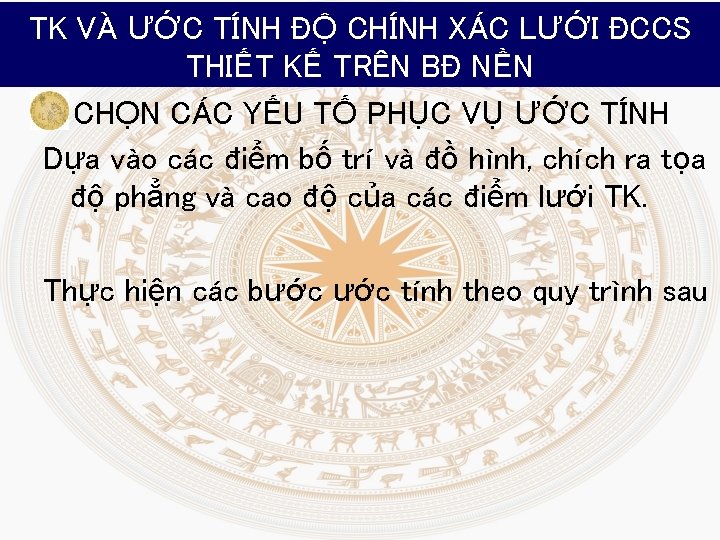 TK VÀ ƯỚC TÍNH ĐỘ CHÍNH XÁC LƯỚI ĐCCS THIẾT KẾ TRÊN BĐ NỀN