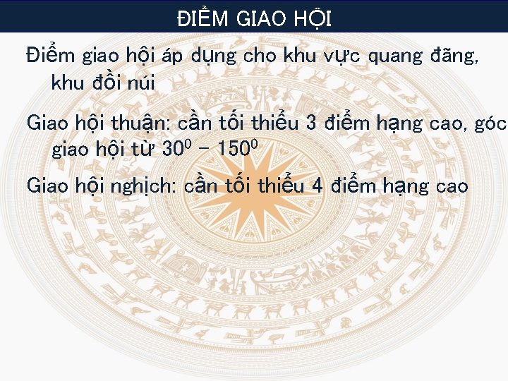 ĐIỂM GIAO HỘI Điểm giao hội áp dụng cho khu vực quang đãng, khu