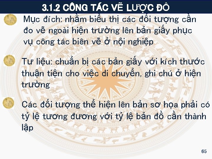 3. 1. 2 CÔNG TÁC VẼ LƯỢC ĐỒ Mục đích: nhằm biểu thị các