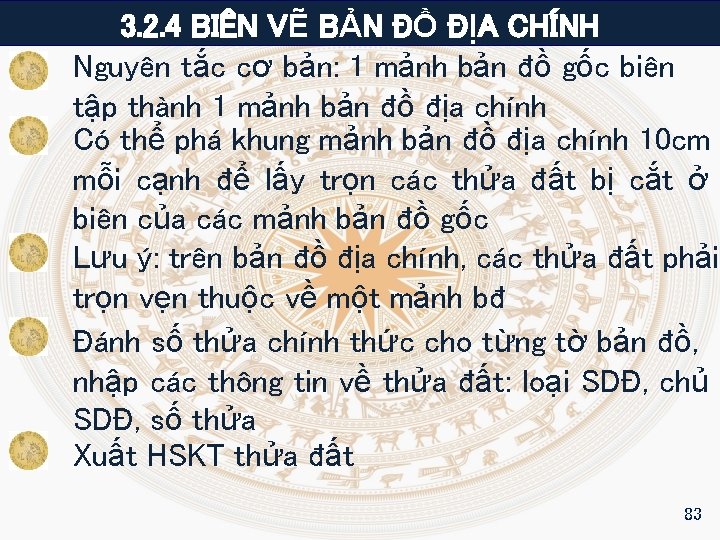 3. 2. 4 BIÊN VẼ BẢN ĐỒ ĐỊA CHÍNH Nguyên tắc cơ bản: 1