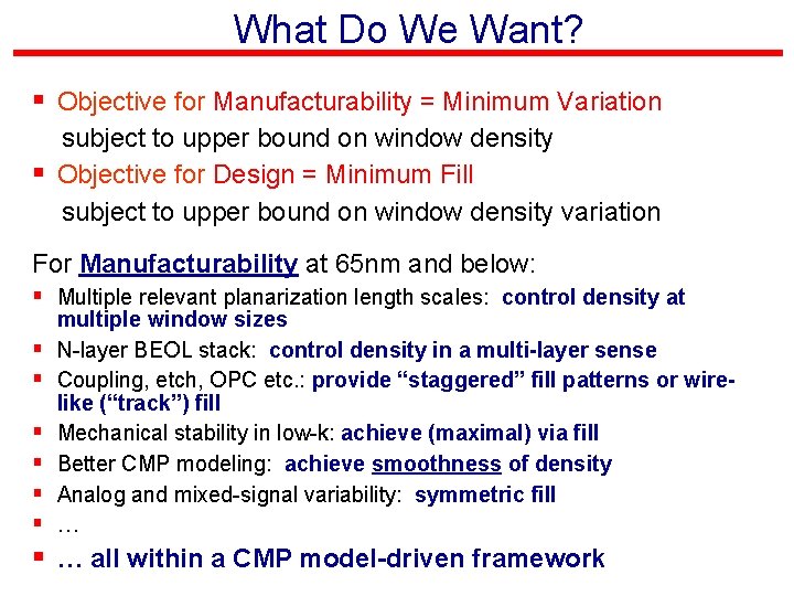 What Do We Want? § Objective for Manufacturability = Minimum Variation subject to upper