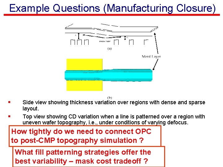 Example Questions (Manufacturing Closure) § § Side view showing thickness variation over regions with