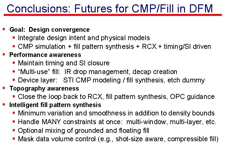 Conclusions: Futures for CMP/Fill in DFM § Goal: Design convergence § Integrate design intent