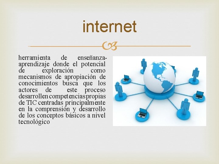 internet herramienta de enseñanzaaprendizaje donde el potencial de exploración como mecanismos de apropiación de