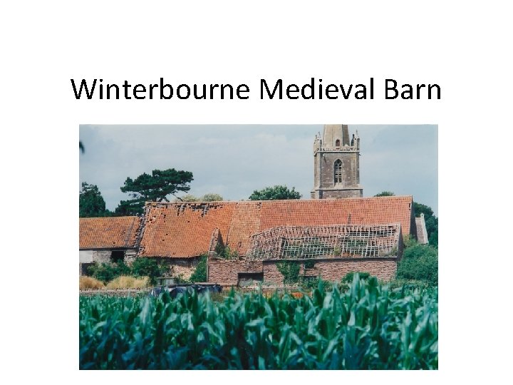 Winterbourne Medieval Barn 