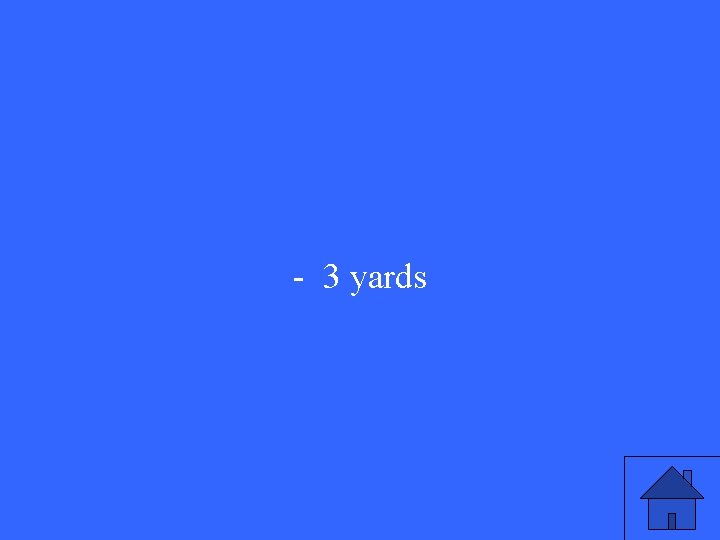 - 3 yards 