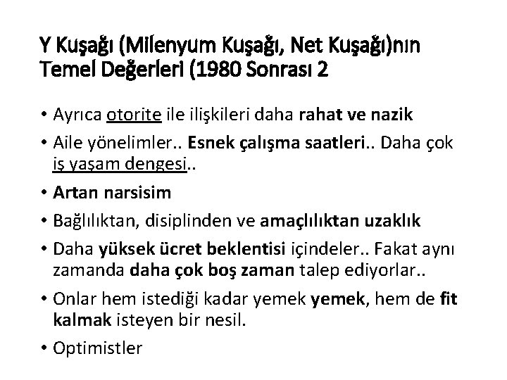 Y Kuşağı (Milenyum Kuşağı, Net Kuşağı)nın Temel Değerleri (1980 Sonrası 2 • Ayrıca otorite